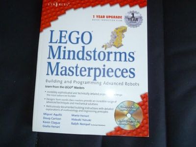 LEGO Mindstorms Masterpieces: Building Advanced Robots: Building and Programming Advanced Robots