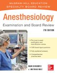 Anesthesiology Examination and Board Review 7/E (McGraw-Hill Specialty Board Review)