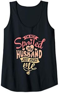 Womens I'm Not Spoiled My Husband Just Loves Me. For Funny Mom's Tank Top