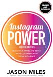 Instagram Power, Second Edition: Build Your Brand and Reach More Customers with Visual Influence