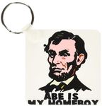 3dRose LLC 8 x 8 x 0.25 Abe Lincoln Is My Homeboy - Key Chains, set of 2 (kc_102594_1)