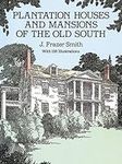 Plantation Houses and Mansions of the Old South (Dover Architecture)