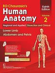 BD CHAURASIAS HUMAN ANATOMY 8ED VOL 2 REGIONAL AND APPLIED DISSECTION AND CLINICAL LOWER LIMB ABDOMEN AND PELVIS (PB 2020) [Paperback] CHAURASIA B. D