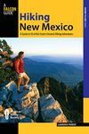 Hiking New Mexico: A Guide to 95 of the State's Greatest Hiking Adventures (State Hiking Guides Series)