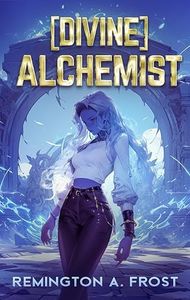 [DIVINE] ALCHEMIST: A LITRPG slice of life fantasy book (Accidental Einelander 1)