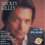 I'm to Blame by Mickey Gilley