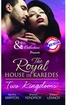 The Royal House of Karedes: Two Kingdoms (Mills and Boon Collection)