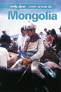 Mongolia: A Travel Survival Kit