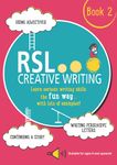 RSL Creative Writing, Book 2: KS2, KS3, 11 Plus & 13 Plus - Workbook For Ages 9 Upwards