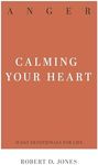 Anger: Calming Your Heart