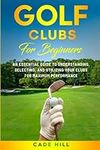 Golf Clubs for Beginners: An Essent