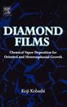 Diamond Films: Chemical Vapor Deposition for Oriented and Heteroepitaxial Growth