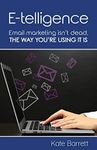 E-telligence: Email marketing isn't dead, the way you're using it is