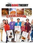 The Cookbook: 20 Recipes You Can Make In 30 Minutes Or Less A Beautiful Big The Unofficial Bang Incredible Theory Contains All Cooks, Eats, And Laughs Together Volumes