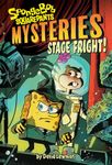 Stage Fright (SpongeBob SquarePants Mysteries #3)