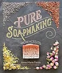 Pure Soapmaking: How to Create Nour