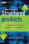 How to Invest in Structured Products: A Guide for Investors and Asset Managers