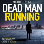 Dead Man Running: Inspector Simon Wise Crime Thriller