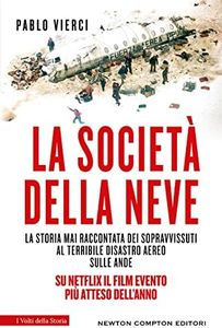 La società della neve. La storia mai raccontata dei sopravvissuti al terribile disastro aereo sulle Ande. Su Netflix il film evento più atteso dell'anno