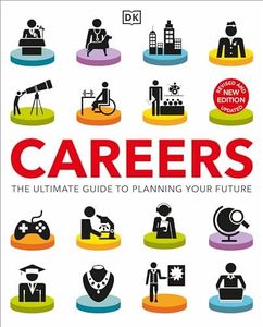 Careers: The Ultimate Guide to Planning Your Future