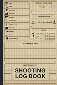 Shooting Log Book: Journal To Record Your Target & Training, Shooting Data, Partner, Equipment Reminder And More - Range Shooting Book