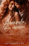 Amanda, Doce Obsessão: A redenção do professor (Livros únicos de romance em Aroeiras) (Portuguese Edition)