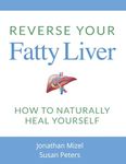 Reverse Your Fatty Liver: How To Naturally Heal Yourself