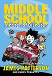 Middle School: Master of Disaster: (Middle School 12) [Paperback] Patterson, James and Tebbetts, Chris [Paperback] Patterson, James and Tebbetts, Chris