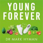 Young Forever: The Secrets to Livin