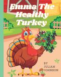 Emma The Healthy Turkey