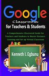 Google Classroom for Teachers & Stu