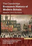 The Cambridge Economic History of Modern Britain: Growth and Decline, 1870 to the Present: Volume 2 (The Cambridge Economic History of Modern Britain 2 Volume Hardback Set)