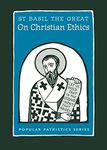 On Christian Ethics: St. Basil the 