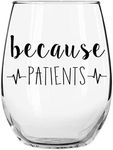 Momstir because PATIENTS Wine Glass for Nurses, Doctors, Hygienists, Assistants, Dentists - Perfect for Graduations, Birthdays, White Coat Ceremonies 15oz. Funny Libbey Stemless Wine Glass