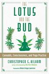 The Lotus and the Bud: Cannabis, Consciousness, and Yoga Practice