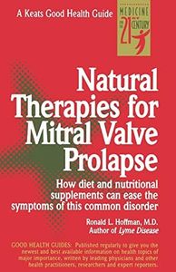 Natural Therapies for Mitral Valve Prolapse: A Good Health Guide