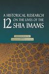 A Historical Research on the Lives of the 12 Shia Imams