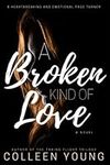 A Broken Kind of Love: A Heartbreak