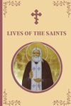 Lives of the Saints: An Introduction to Famous Orthodox Christian Saints