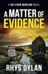 A Matter Of Evidence: A Black Beacons Murder Mystery (DCI Evan Warlow Crime Thriller Book 12)