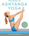 The Power of Ashtanga Yoga: Developing a Practice That Will Bring You Strength, Flexibility, and Inner Peace --Includes the complete Primary Series