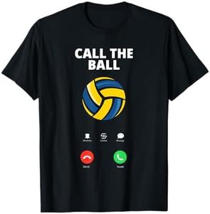 Call The Ball Funny Volleyball T-Shirt