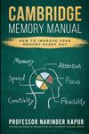 Cambridge Memory Manual: A Manual For Improving Everyday Memory Skills