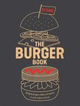 The Burger Book: Banging burgers, sides and sauces to cook indoors and out