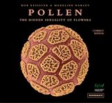 Pollen: The Hidden Sexuality of Flowers (Seeds / Pollen / Fruit)