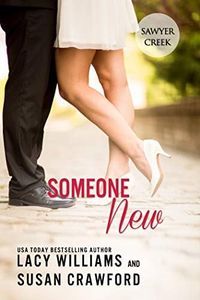 Someone New: Sawyer Creek (Hometown Sweethearts Book 16)