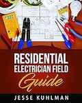 Residential Electrician Field Guide