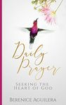 Daily Prayer Seeking the Heart of God: 1 (Book of prayers with Scriptures)