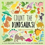 Count the Dinosaurs!: A Fun Picture Puzzle Book for 2-5 Year Olds