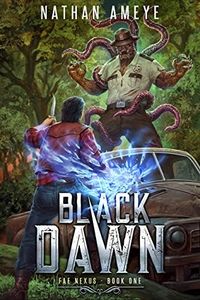 Black Dawn: An Apocalyptic LitRPG Adventure (Fae Nexus Book 1)